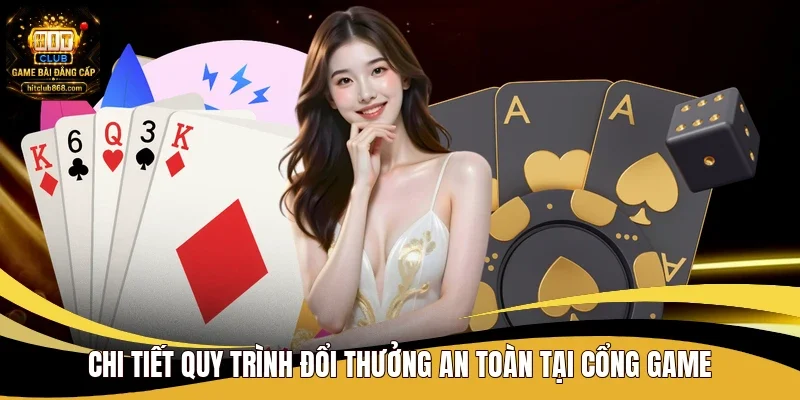 Trang chủ 12 Chi tiết quy trình đổi thưởng an toàn tại cổng game