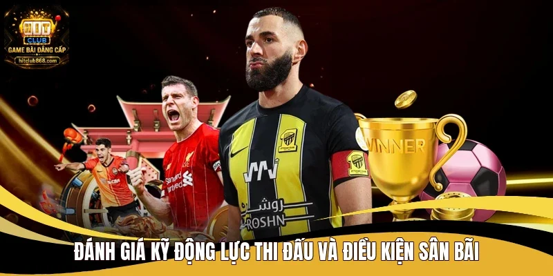 Kèo Châu Âu - Hướng Dẫn Đọc Kèo Và Kinh Nghiệm Cược Chuẩn 4 Đánh giá kỹ động lực thi đấu và điều kiện sân bãi