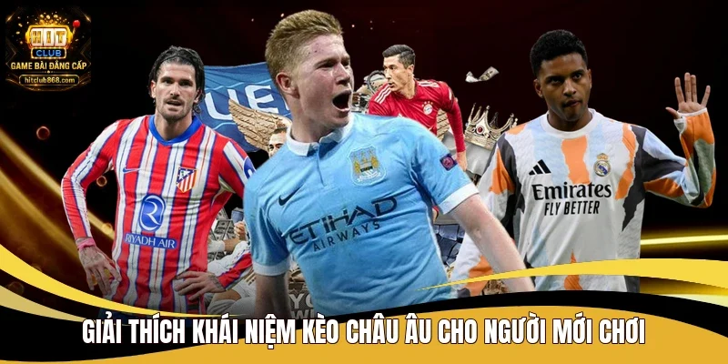 Kèo Châu Âu - Hướng Dẫn Đọc Kèo Và Kinh Nghiệm Cược Chuẩn 2 Giải thích khái niệm kèo châu Âu cho người mới chơi