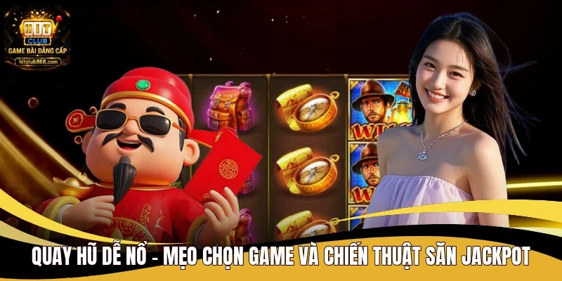 Quay hũ dễ nổ